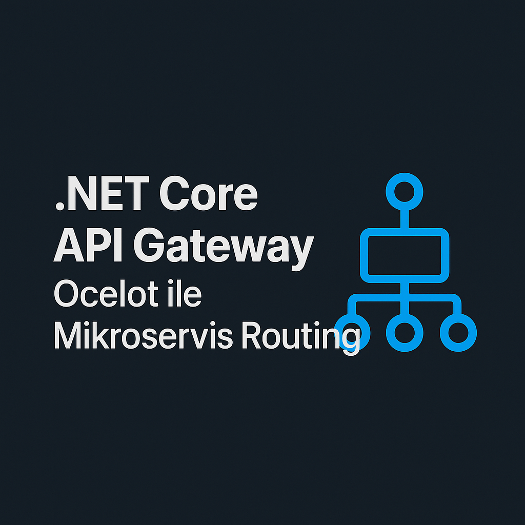 .NET Core ile Ocelot API Gateway Kurulumu ve Kullanımı - Görsel